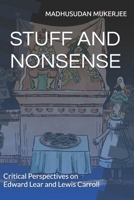 STUFF AND NONSENSE: Critical Perspectives on Edward Lear and Lewis Carroll B0F2Z7QV4J Book Cover