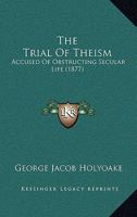 The Trial of Theism 1167212975 Book Cover