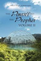 The Pontiff and the Prophet: The City and the Wilderness: 2 1469184060 Book Cover