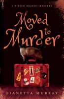Moved to Murder: A Vivien Brandt Mystery 1805143891 Book Cover