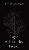 Light: A Historical Fiction 1072382806 Book Cover