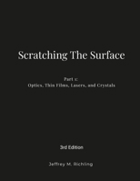 Scratching The Surface: Introduction to Optics, Thin Films, Lasers and Crystals 1312687614 Book Cover