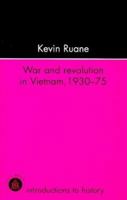 War and revolution in Vietnam, 1930-75 1857283236 Book Cover