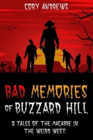 Bad Memories of Buzzard Hill: 8 Tales of the Macabre in the Weird West B0C6P9QTR6 Book Cover