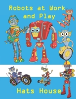 Robots At Work And Play 1712918915 Book Cover
