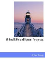 Animal life and human progress 1010085425 Book Cover