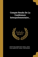 Compte Rendu De La Conf�rence Interparlementaire... 1279012455 Book Cover