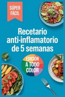 Recetario anti-inflamatorio de 5 semanas: Recetas saludables inspiradas por Blanca García-Orea Haro (Spanish Edition) B0FSC9S6PC Book Cover