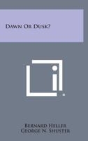 Dawn Or Dusk? 0548452938 Book Cover