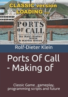 Ports Of Call - Making of: Classic Game, gameplay, programming scripts and future 1099193095 Book Cover