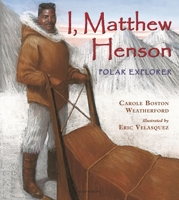 I, Matthew Henson: Polar Explorer 0545134692 Book Cover