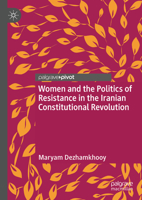 Women and the Politics of Resistance in the Iranian Constitutional Revolution 3031280962 Book Cover