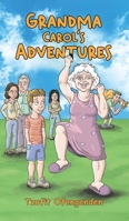 Grandma Carol's Adventures 1035805847 Book Cover