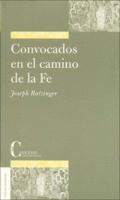 Convocados En El Camino De La Fe/ Summoned to the Path of Faith (Teologia Sistematica / Systematic Theology) (Spanish Edition) 847057485X Book Cover