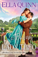 Catching Lady Theo (Here Come the Grooms) 149676014X Book Cover