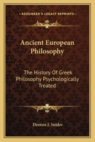 Ancient European Philosophy: The History of Greek Philosophy Psychologically Treated 9353297524 Book Cover