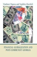 Financial Globalization and Post-Communist Georgia: Global Exchange Rate Instability and its Implications for Georgia 059530043X Book Cover