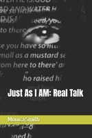 Just As I AM: Real Talk B0GP1XNRV3 Book Cover