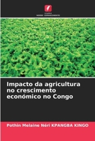 Impacto da agricultura no crescimento económico no Congo (Portuguese Edition) 6207018796 Book Cover
