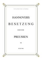 Hannovers Besetzung durch die Preussen im Juni 1866 3752690380 Book Cover