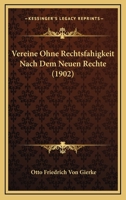 Vereine ohne Rechtsfähigkeit nach dem neuen Rechte 1160268061 Book Cover