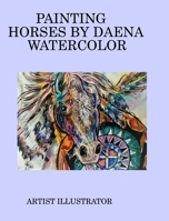 Painting horses by Daena watercolor 1714589064 Book Cover
