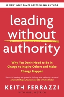 Leading Without Authority: Why You Don’t Need To Be In Charge to Inspire Others and Make Change Happen 0241473500 Book Cover