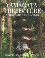 Yamagata Prefecture: A Photographic Journey 1798095823 Book Cover