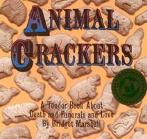 Animal Crackers: A Tender Book About Death and Funerals and Love 1561231010 Book Cover