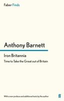 Iron Britannia: Time to Take the Great out of Britain 0850314933 Book Cover