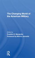 The Changing World of the American Military 0367306190 Book Cover