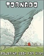 Tornado: Coloring Book for Kids and Adults Fun, Easy, restful (Coloring Book for Kids and Adults 2-4 4-8 8-12+) premium High-quality images B094L79KV9 Book Cover