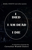 I Died, I Am Dead, I Die B0DYXKQMJM Book Cover