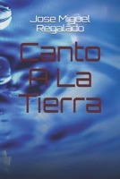 CANTO A LA TIERRA (Narrativas Gift) (Spanish Edition) 1687764026 Book Cover