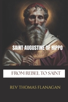 Saint Augustine Of Hippo: From Rebel to Saint B0FMY3GFSW Book Cover