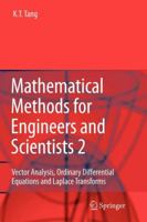 Mathematical Methods for Engineers and Scientists 2: Vector Analysis, Ordinary Differential Equations and Laplace Transforms 3642067700 Book Cover