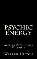 Applied Psychology Initiative Psychic Energy 1508690189 Book Cover