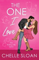 The One I Love: A secret relationship, single mom romance (Rolling Hills) 196441413X Book Cover