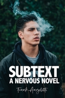 Subtext: A Nervous Novel 1941907512 Book Cover