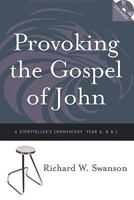 Provoking the Gospel of John: A Storyteller's Commentary, Years A, B, and C [With DVD] 0829818669 Book Cover