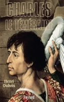 Charles le Téméraire 2213599351 Book Cover