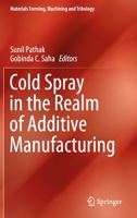 Cold Spray in the Realm of Additive Manufacturing 3030427552 Book Cover