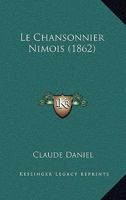 Le Chansonnier Nimois (1862) 1160148341 Book Cover