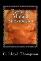 Evolving Mutant Sub-species: Fourth brain layer 1534695591 Book Cover