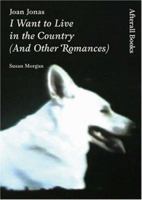 Joan Jonas: I Want to Live in the Country (And Other Romances) (One Work) 184638026X Book Cover