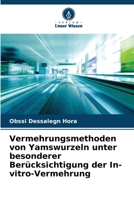 Vermehrungsmethoden von Yamswurzeln unter besonderer Berücksichtigung der In-vitro-Vermehrung 6206402010 Book Cover