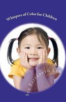 Whispers of Color for Children 1452880778 Book Cover