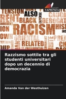 Razzismo sottile tra gli studenti universitari dopo un decennio di democrazia 6205284081 Book Cover