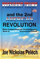 PRESIDENT TRUMP and the 2nd AMERICAN REVOLUTION: Book 2: RAW MILK Uncensored Edition 1549976567 Book Cover