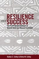 Resilience and Success: The Professional Journeys of African American Women Scientists 1433115115 Book Cover